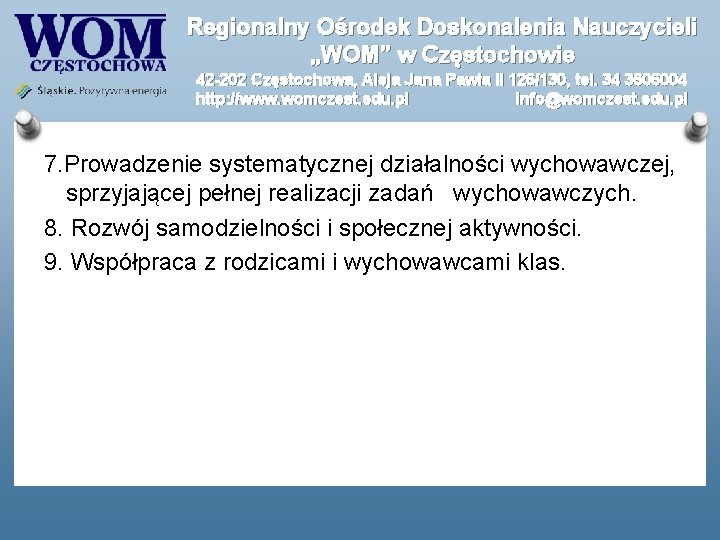 Regionalny Ośrodek Doskonalenia Nauczycieli „WOM” w Częstochowie 42 -202 Częstochowa, Aleja Jana Pawła II