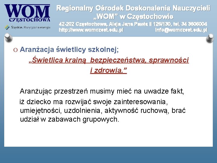 Regionalny Ośrodek Doskonalenia Nauczycieli „WOM” w Częstochowie 42 -202 Częstochowa, Aleja Jana Pawła II