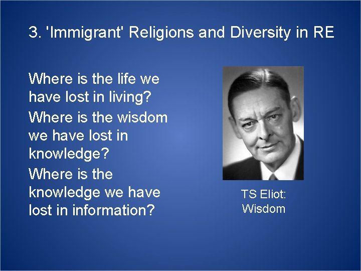 3. 'Immigrant' Religions and Diversity in RE Where is the life we have lost