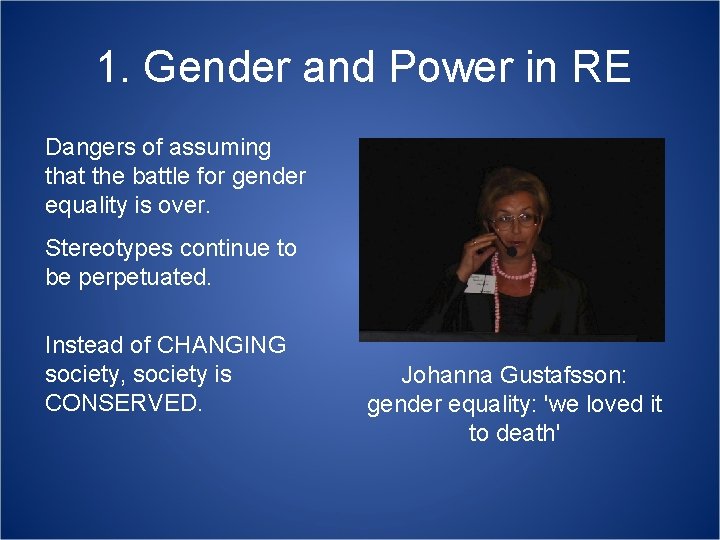 1. Gender and Power in RE Dangers of assuming that the battle for gender