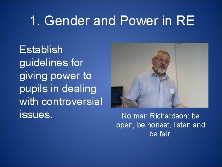 1. Gender and Power in RE Establish guidelines for giving power to pupils in