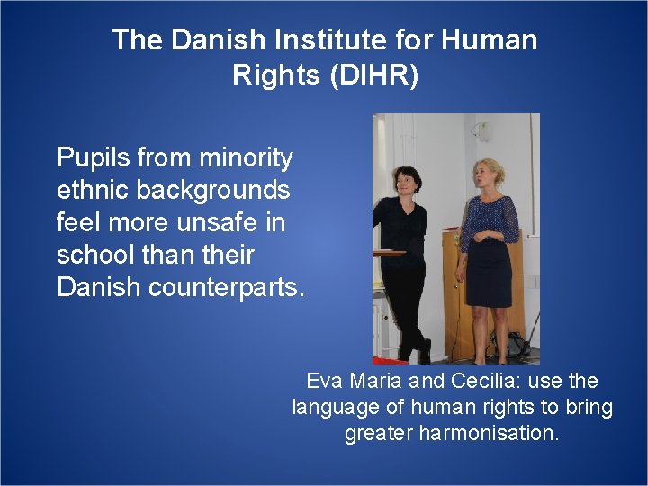 The Danish Institute for Human Rights (DIHR) Pupils from minority ethnic backgrounds feel more