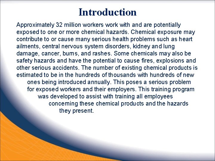 Introduction Approximately 32 million workers work with and are potentially exposed to one or