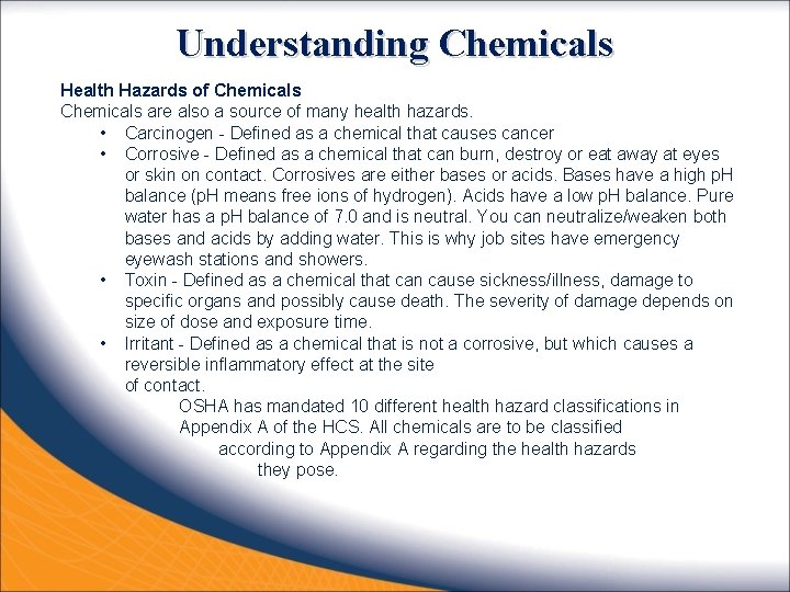 Understanding Chemicals Health Hazards of Chemicals are also a source of many health hazards.