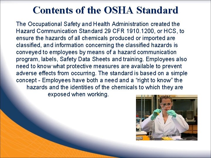 Contents of the OSHA Standard The Occupational Safety and Health Administration created the Hazard