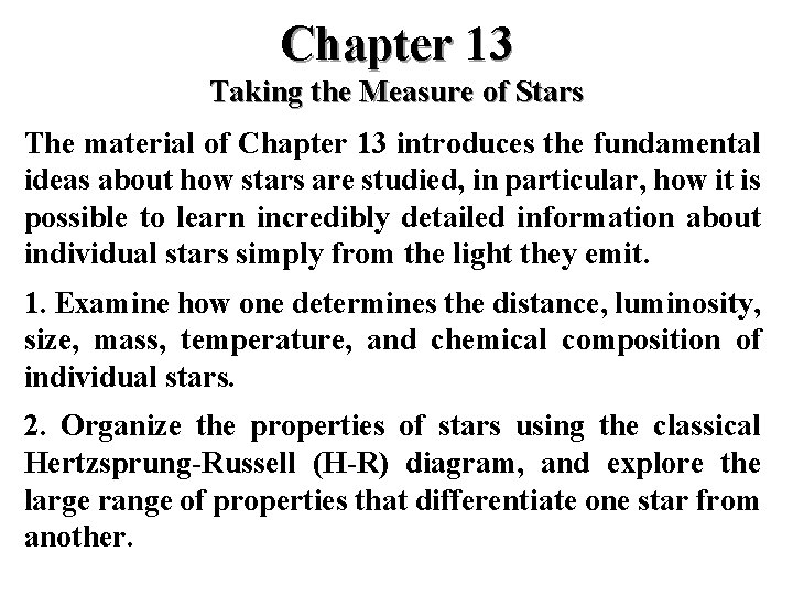 Chapter 13 Taking the Measure of Stars The material of Chapter 13 introduces the