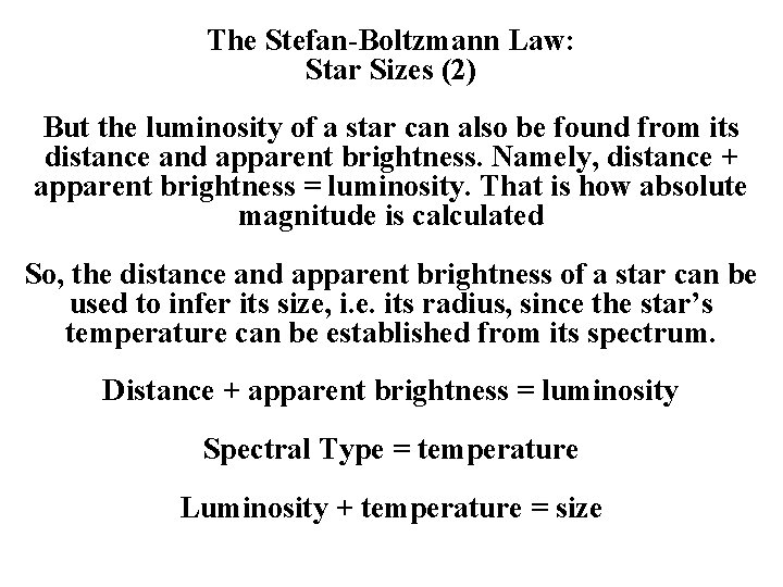 The Stefan-Boltzmann Law: Star Sizes (2) But the luminosity of a star can also