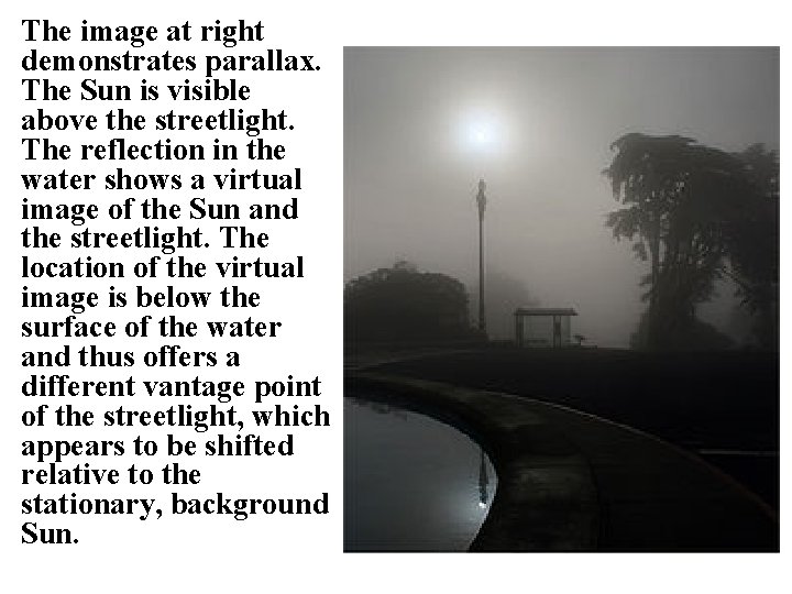 The image at right demonstrates parallax. The Sun is visible above the streetlight. The