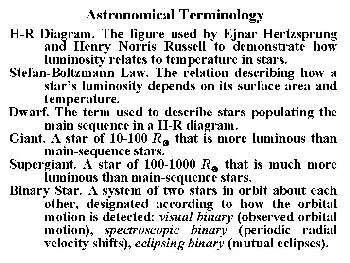 Astronomical Terminology H-R Diagram. The figure used by Ejnar Hertzsprung and Henry Norris Russell Astronomical Terminology H-R Diagram. The figure used by Ejnar Hertzsprung and Henry Norris Russell