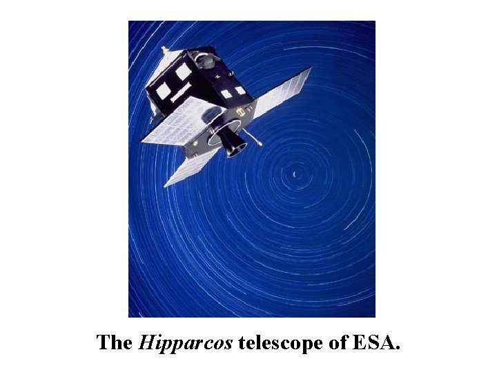 The Hipparcos telescope of ESA. 