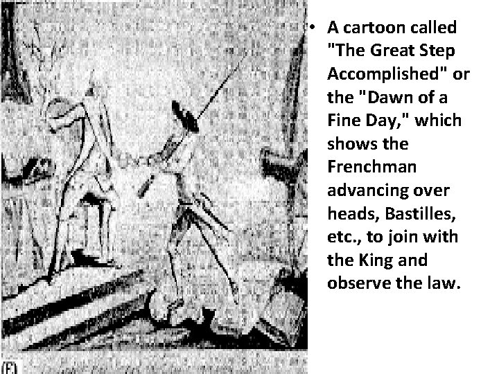  • A cartoon called "The Great Step Accomplished" or the "Dawn of a