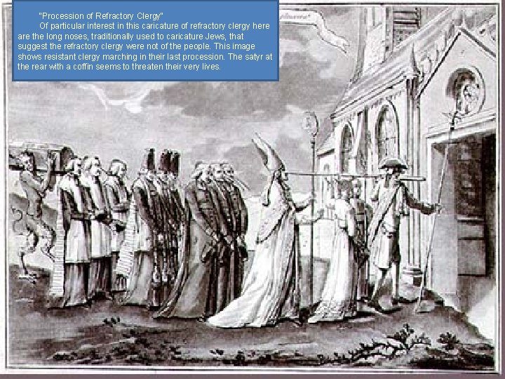 "Procession of Refractory Clergy" Of particular interest in this caricature of refractory clergy here