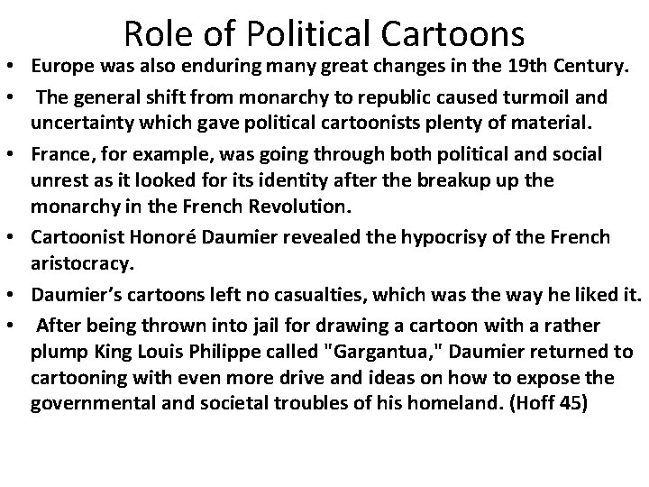 Role of Political Cartoons • Europe was also enduring many great changes in the