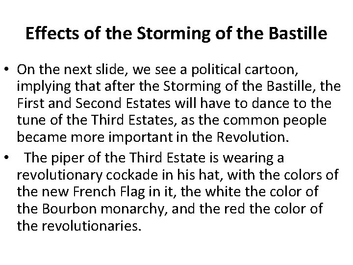 Effects of the Storming of the Bastille • On the next slide, we see