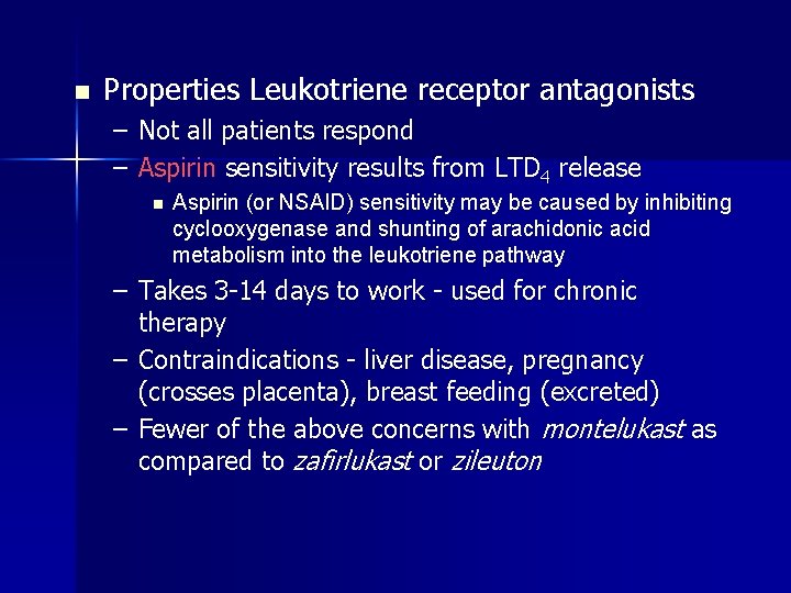 n Properties Leukotriene receptor antagonists – Not all patients respond – Aspirin sensitivity results