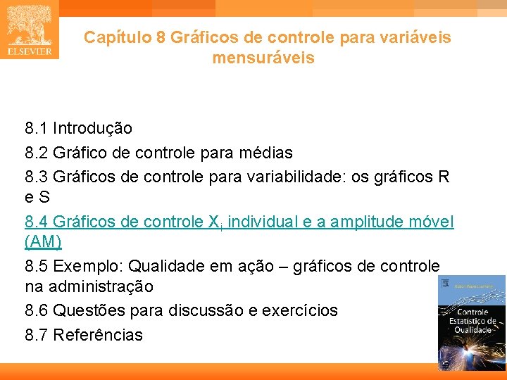 Capítulo 8 Gráficos de controle para variáveis mensuráveis 8. 1 Introdução 8. 2 Capítulo 8 Gráficos de controle para variáveis mensuráveis 8. 1 Introdução 8. 2
