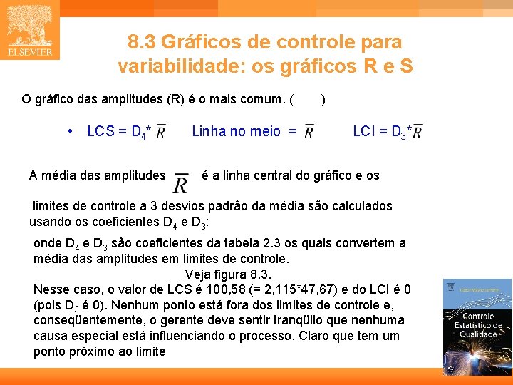 8. 3 Gráficos de controle para variabilidade: os gráficos R e S O gráfico 8. 3 Gráficos de controle para variabilidade: os gráficos R e S O gráfico