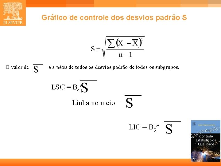 Gráfico de controle dos desvios padrão S O valor de é a média de Gráfico de controle dos desvios padrão S O valor de é a média de