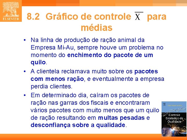 8. 2 Gráfico de controle para médias • Na linha de produção de ração 8. 2 Gráfico de controle para médias • Na linha de produção de ração