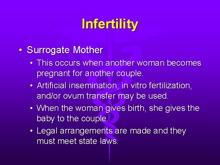 Infertility • Surrogate Mother • This occurs when another woman becomes pregnant for another Infertility • Surrogate Mother • This occurs when another woman becomes pregnant for another