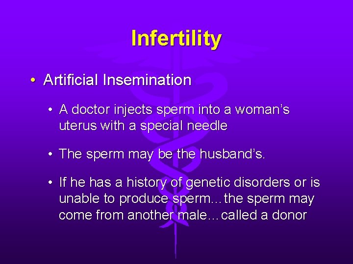 Infertility • Artificial Insemination • A doctor injects sperm into a woman’s uterus with Infertility • Artificial Insemination • A doctor injects sperm into a woman’s uterus with