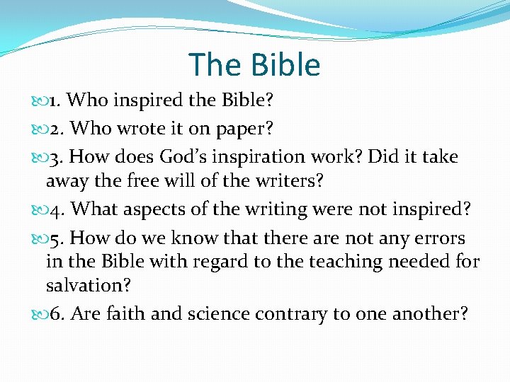 The Bible 1. Who inspired the Bible? 2. Who wrote it on paper? 3. The Bible 1. Who inspired the Bible? 2. Who wrote it on paper? 3.