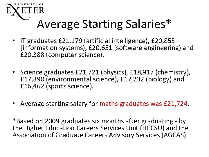 Average Starting Salaries* • IT graduates £ 21, 179 (artificial intelligence), £ 20, 855 Average Starting Salaries* • IT graduates £ 21, 179 (artificial intelligence), £ 20, 855