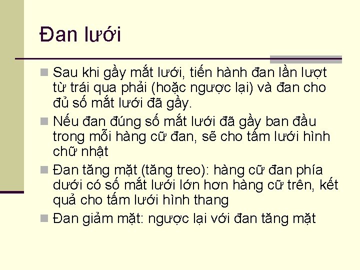 Đan lưới n Sau khi gầy mắt lưới, tiến hành đan lần lượt từ