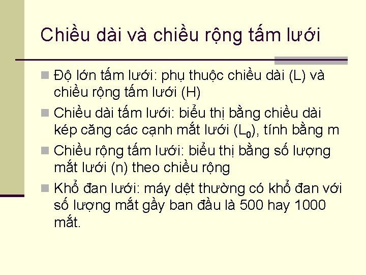 Chiều dài và chiều rộng tấm lưới n Độ lớn tấm lưới: phụ thuộc