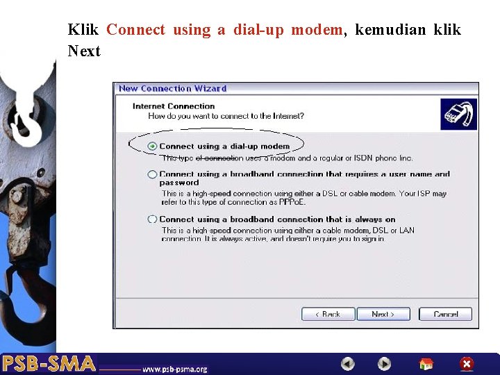 Klik Connect using a dial-up modem, kemudian klik Next 