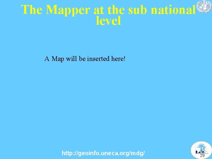 The Mapper at the sub national level A Map will be inserted here! http: