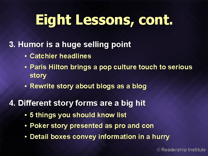 Eight Lessons, cont. 3. Humor is a huge selling point • Catchier headlines •