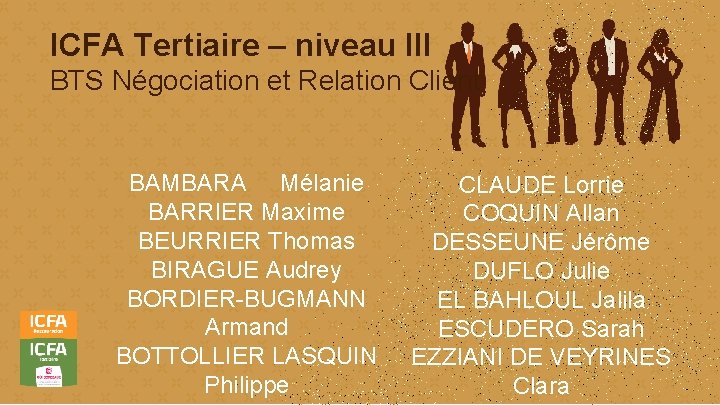 ICFA Tertiaire – niveau III BTS Négociation et Relation Client BAMBARA Mélanie BARRIER Maxime