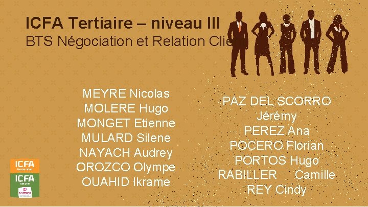 ICFA Tertiaire – niveau III BTS Négociation et Relation Client MEYRE Nicolas MOLERE Hugo