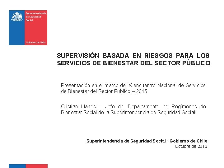 SUPERVISIÓN BASADA EN RIESGOS PARA LOS SERVICIOS DE BIENESTAR DEL SECTOR PÚBLICO Presentación en