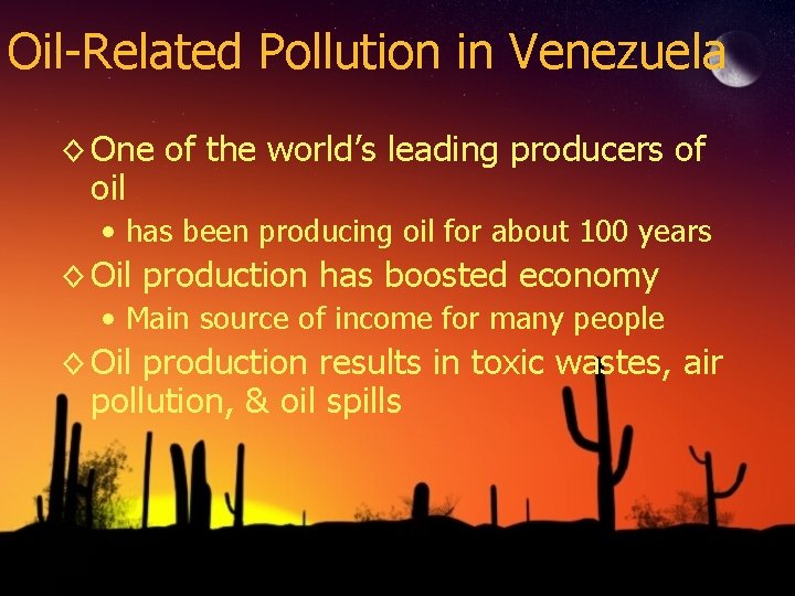 Oil-Related Pollution in Venezuela ◊ One of the world’s leading producers of oil •