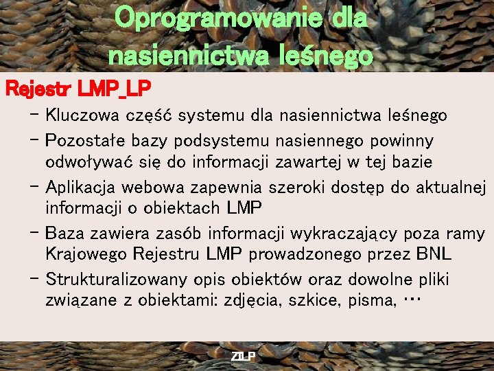 Oprogramowanie dla nasiennictwa leśnego Rejestr LMP_LP – Kluczowa część systemu dla nasiennictwa leśnego –