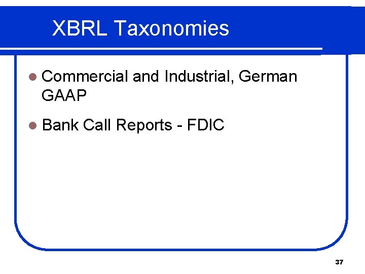 XBRL Taxonomies l Commercial and Industrial, German GAAP l Bank Call Reports - FDIC