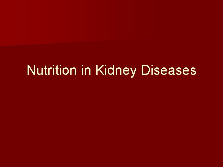 Nutrition in Kidney Diseases 