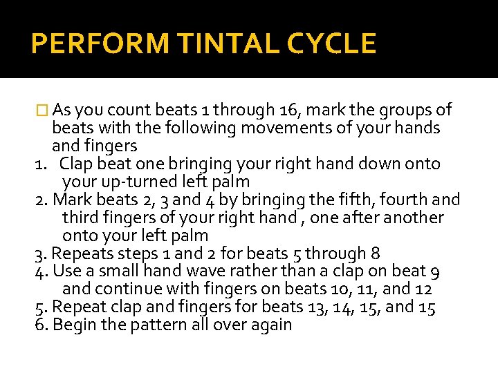 PERFORM TINTAL CYCLE � As you count beats 1 through 16, mark the groups PERFORM TINTAL CYCLE � As you count beats 1 through 16, mark the groups