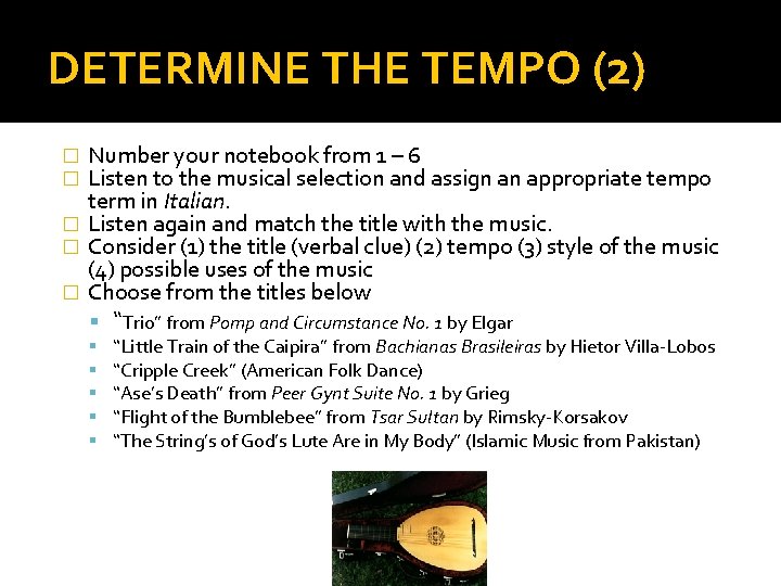 DETERMINE THE TEMPO (2) Number your notebook from 1 – 6 Listen to the