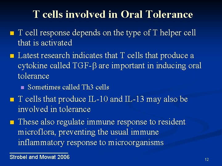 T cells involved in Oral Tolerance T cell response depends on the type of