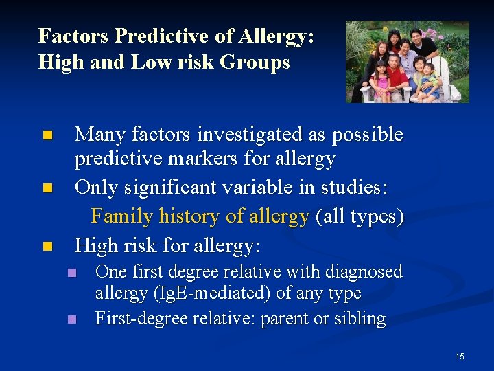 Factors Predictive of Allergy: High and Low risk Groups Many factors investigated as possible