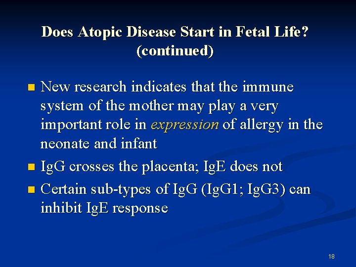 Does Atopic Disease Start in Fetal Life? (continued) New research indicates that the immune