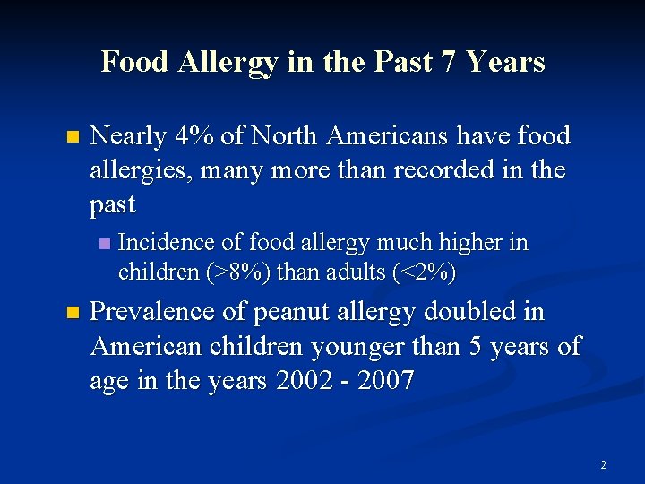 Food Allergy in the Past 7 Years Nearly 4% of North Americans have food