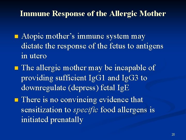 Immune Response of the Allergic Mother Atopic mother’s immune system may dictate the response