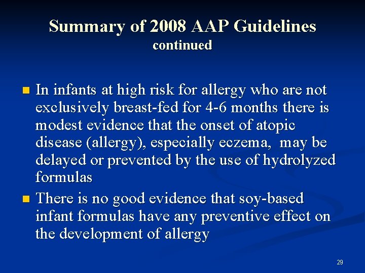 Summary of 2008 AAP Guidelines continued In infants at high risk for allergy who