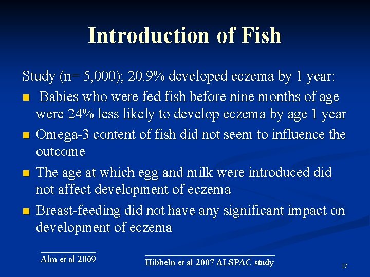 Introduction of Fish Study (n= 5, 000); 20. 9% developed eczema by 1 year:
