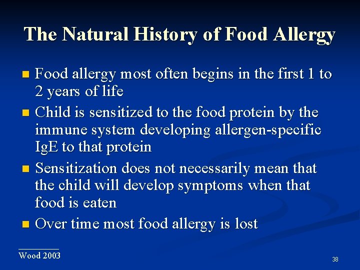 The Natural History of Food Allergy Food allergy most often begins in the first