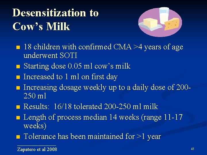 Desensitization to Cow’s Milk 18 children with confirmed CMA >4 years of age underwent